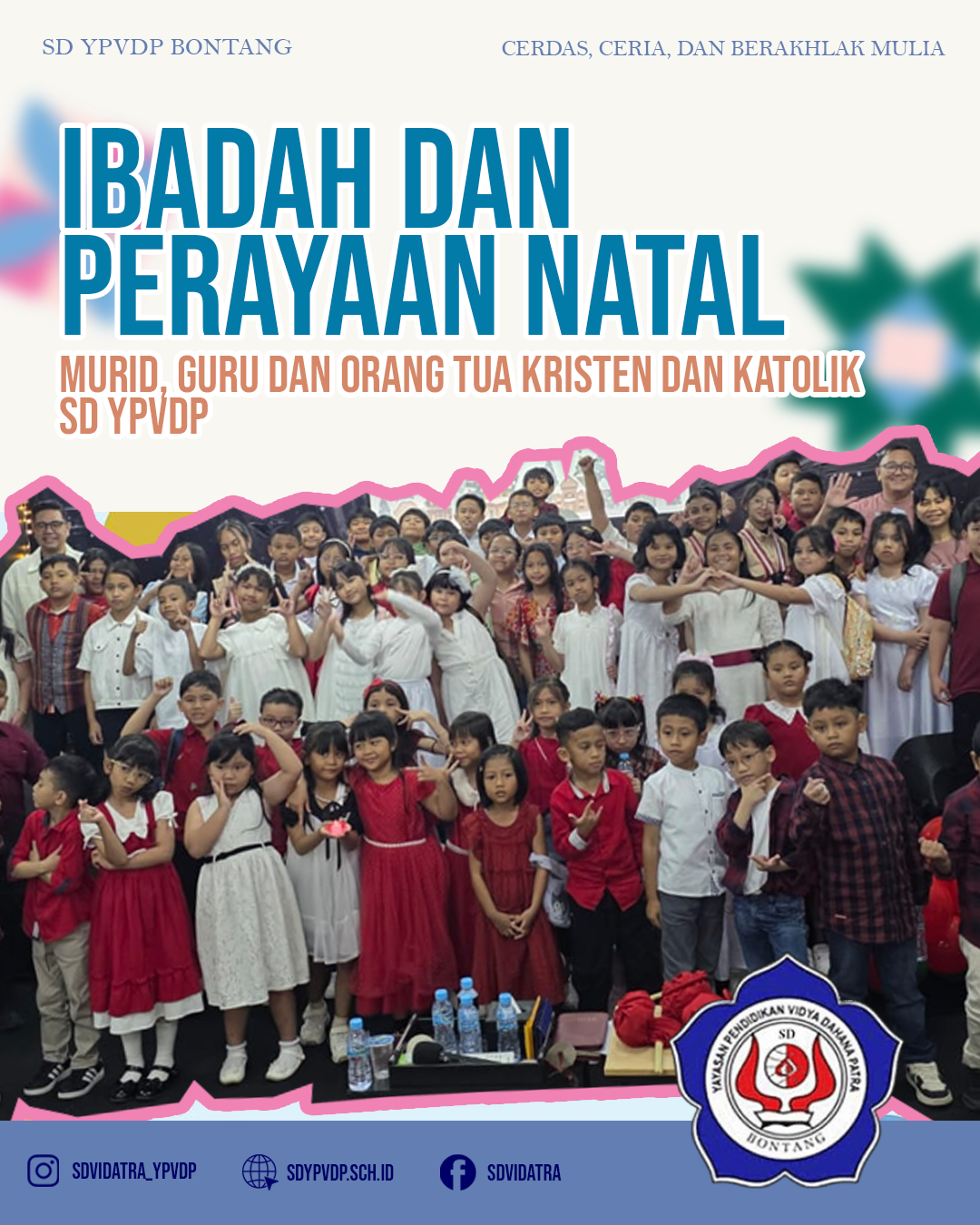 Ibadah dan Perayaan Natal Murid, Guru, dan Orang Tua Kristen dan Katolik SD YPVDP