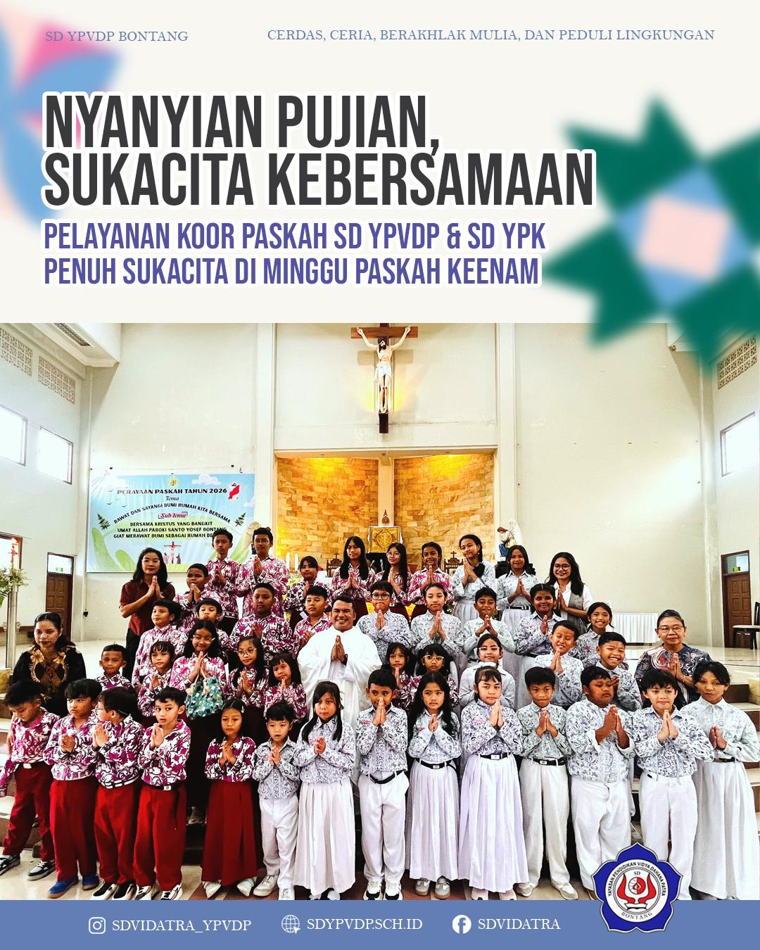 Pelayanan Koor Paskah SD YPVDP & SD YPK Penuh Sukacita di Minggu Paskah Keenam